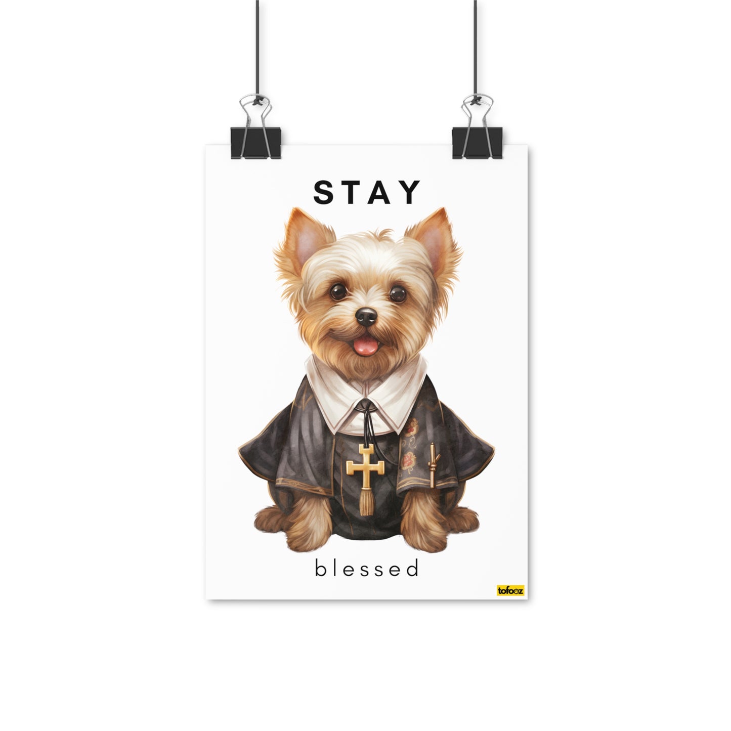 Stay Blessed Yorkshire Terrier Poster - Various Sizes