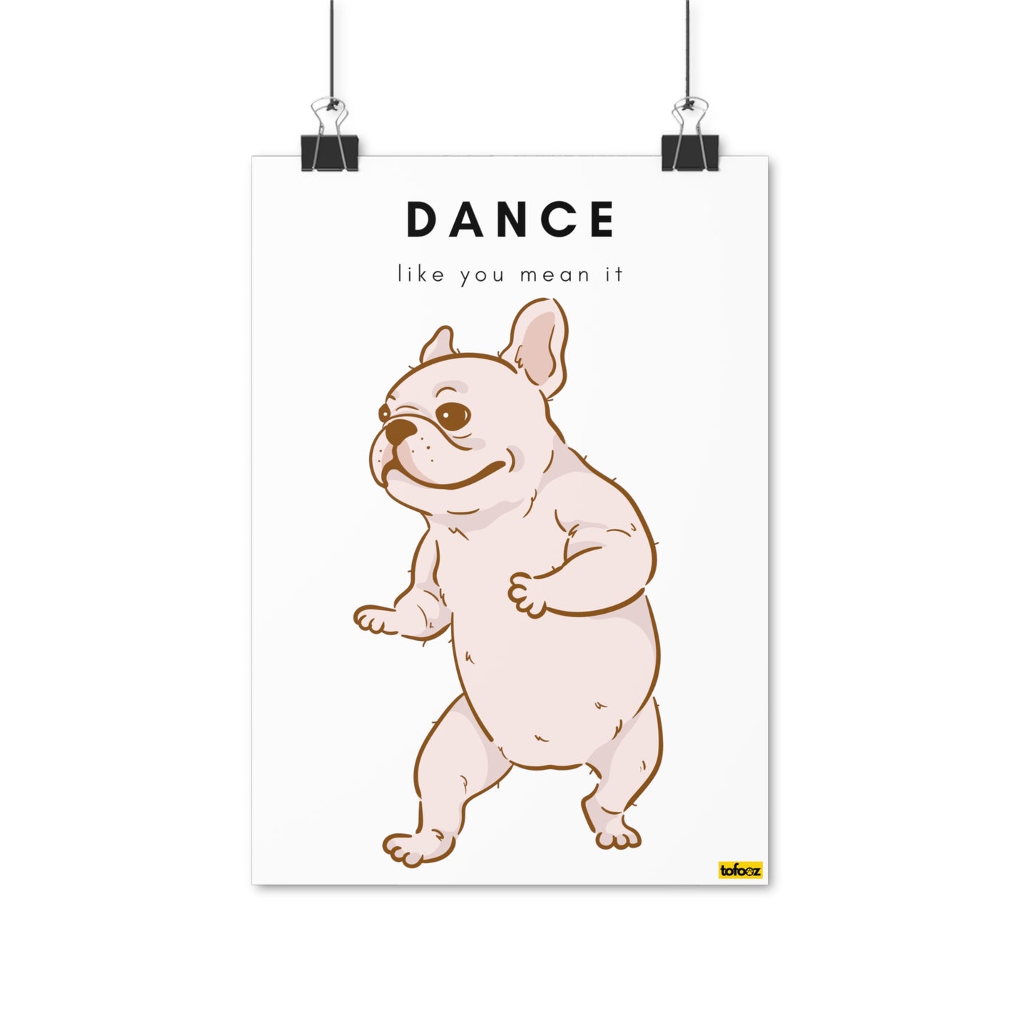 Dance Like You Mean It French Bulldog Graphic Poster - Various Sizes