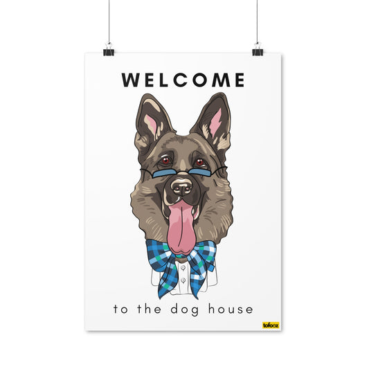 Welcome To The Dog House German Shepherd Glasses Poster - Various Sizes