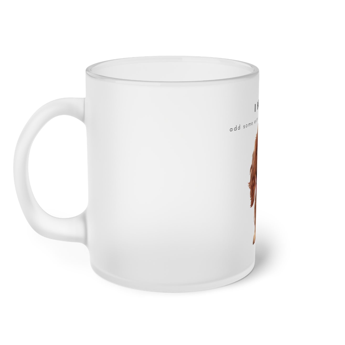 I Helped Add Glitter Cocker Spaniel Graphic - Frosted Glass Mug, 325ml