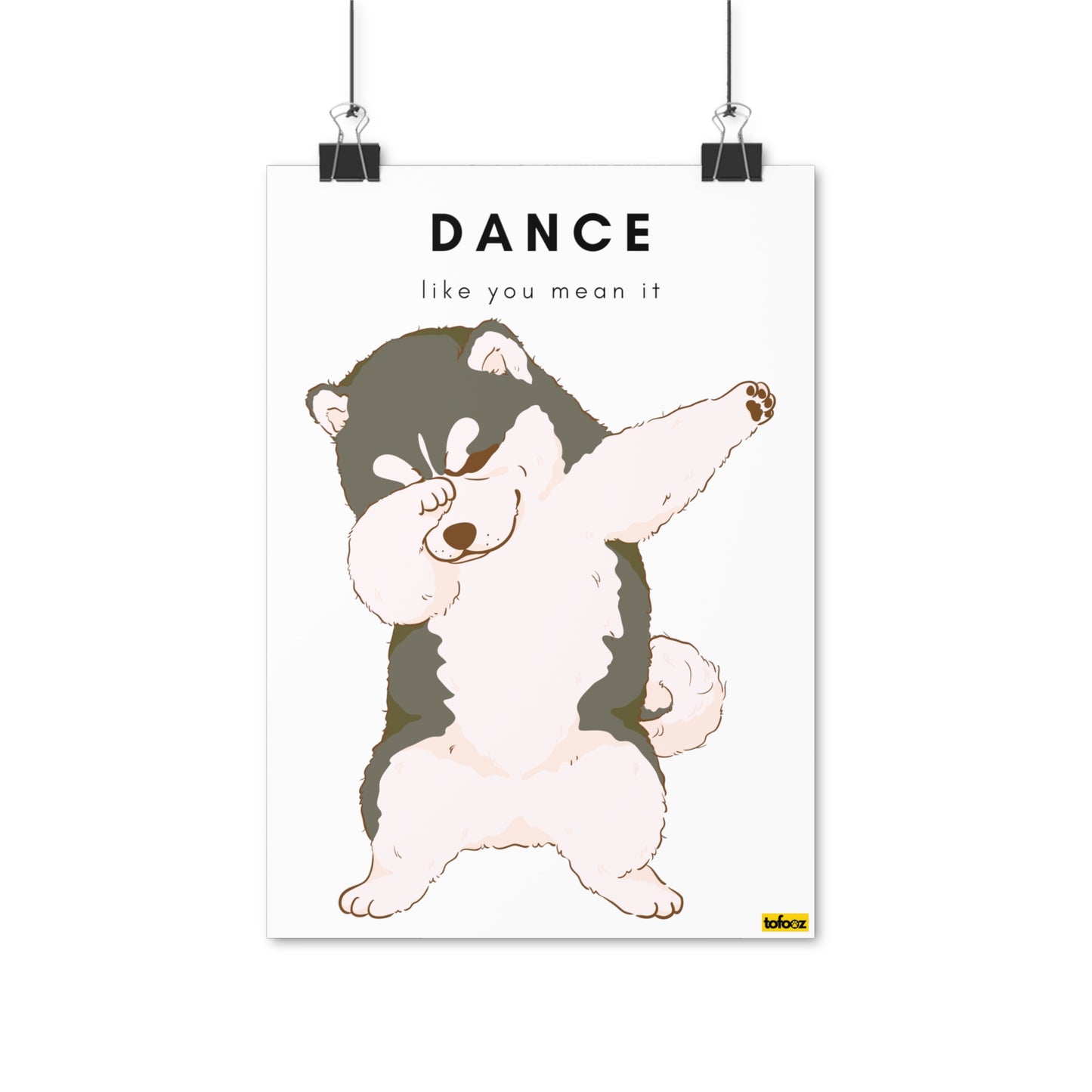 Dance Like You Mean It Husky Graphic Poster - Various Sizes