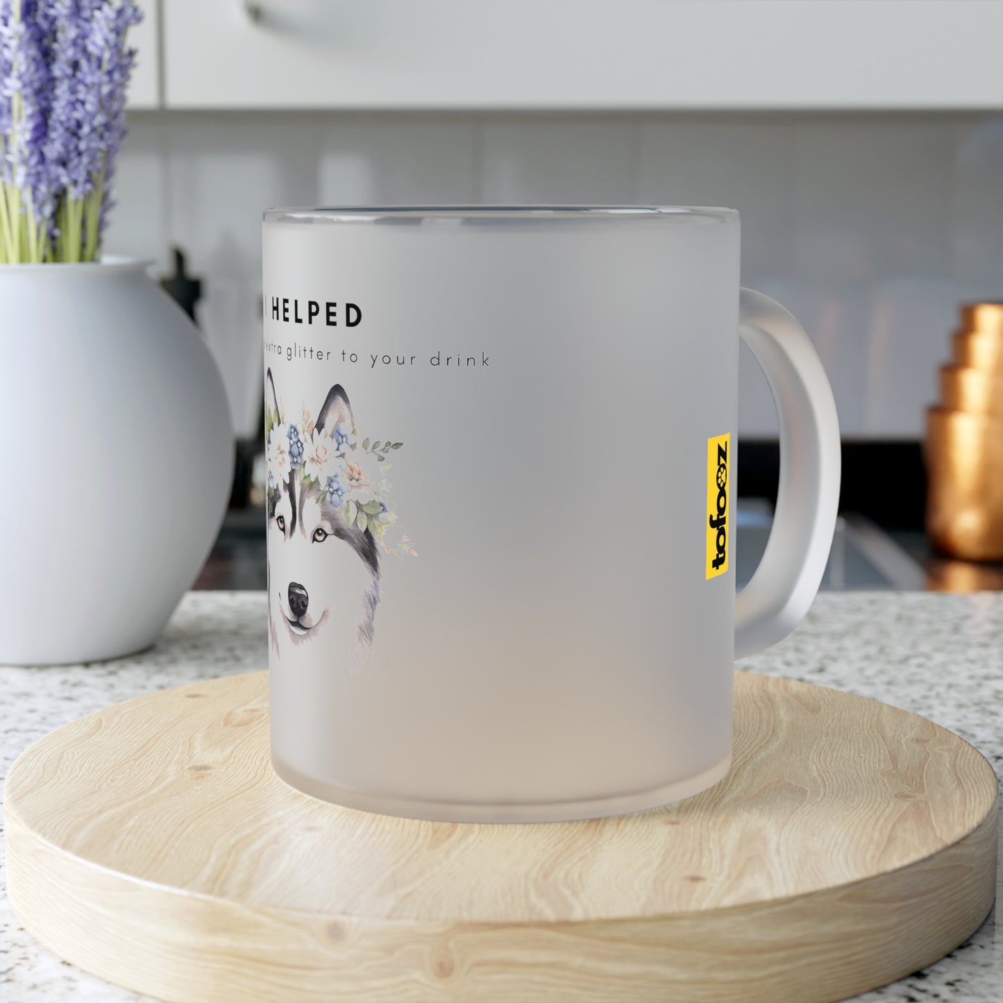 I Helped Add Glitter Husky Flowers - Frosted Glass Mug, 325ml