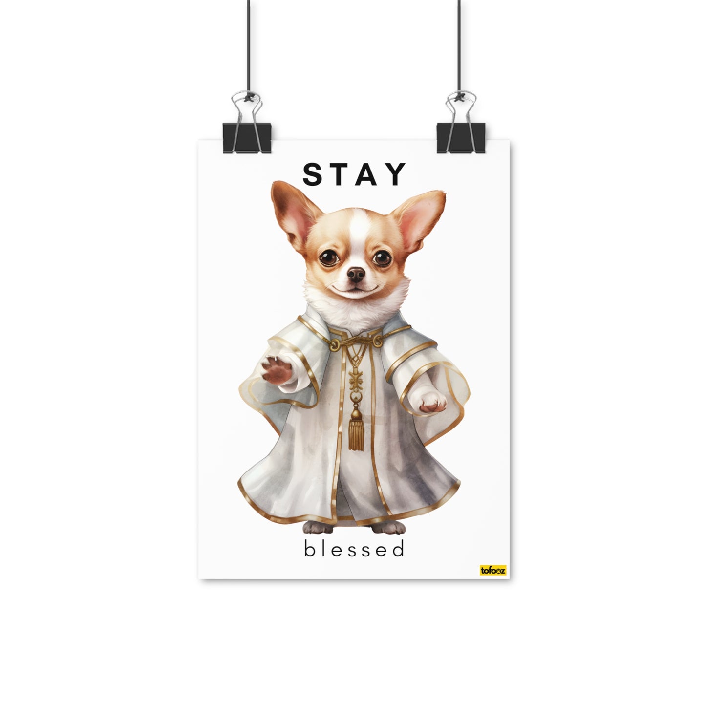 Stay Blessed Chihuahua Poster - Various Sizes