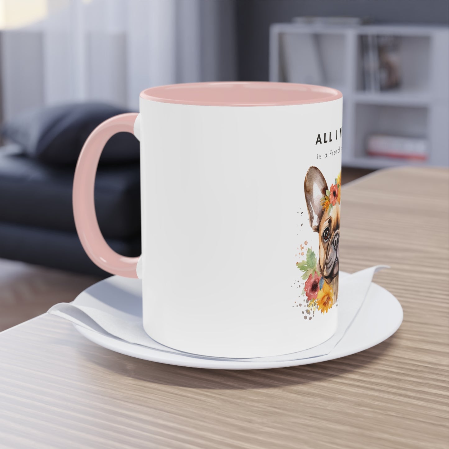 All I Need Is A French Coffee French Bulldog Two-Tone Coffee Mug, 325ml - White