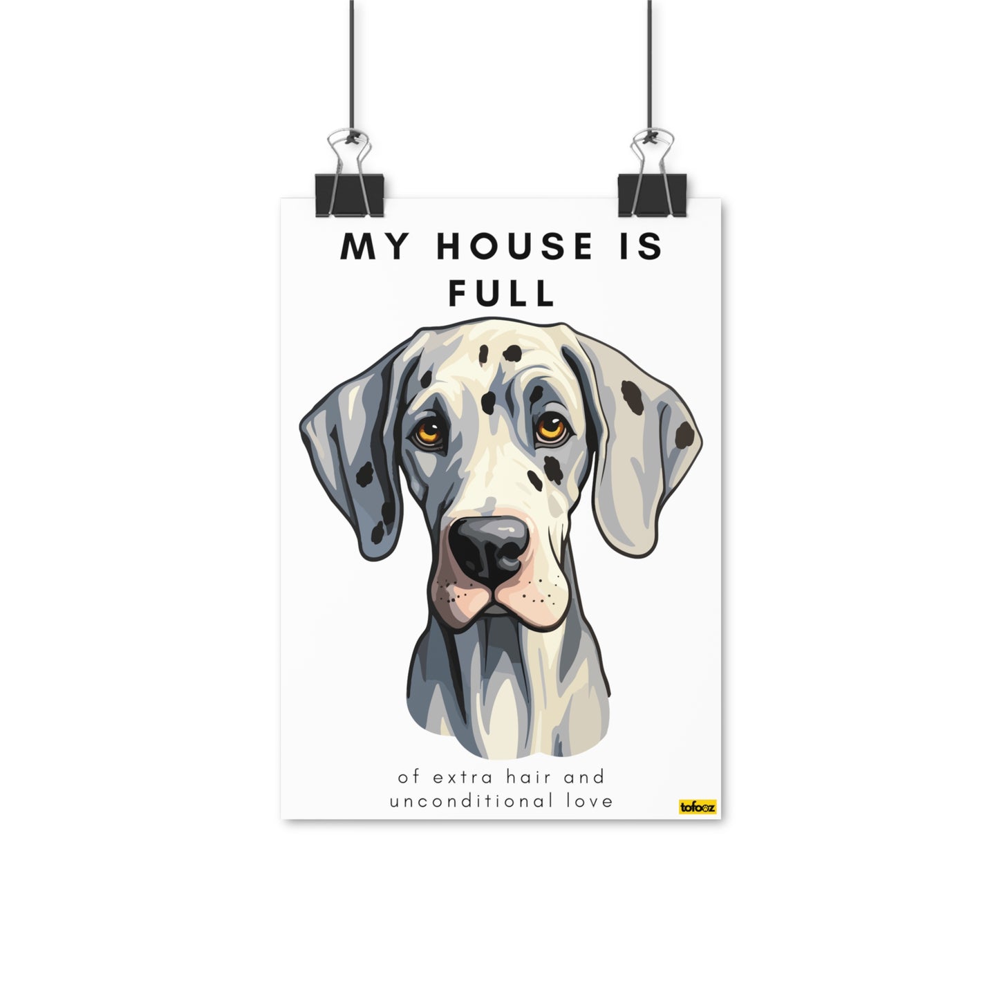 My House Is Full White Great Dane Poster - Various Sizes