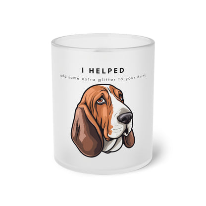 I Helped Add Glitter Basset Hound - Frosted Glass Mug, 325ml