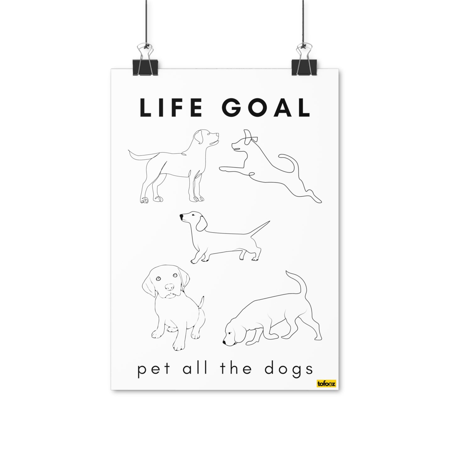 Life Goal, Pet All The Dogs Poster - Various Sizes