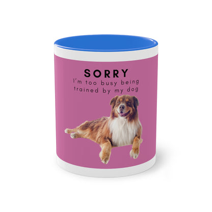 Sorry Too Busy Being Trained Red Merle Aussie Two-Tone Coffee Mug, 325ml - Pink