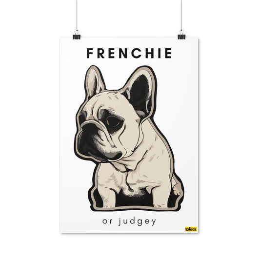 Frenchie Or Judgey White French Bulldog Graphic Poster - Various Sizes