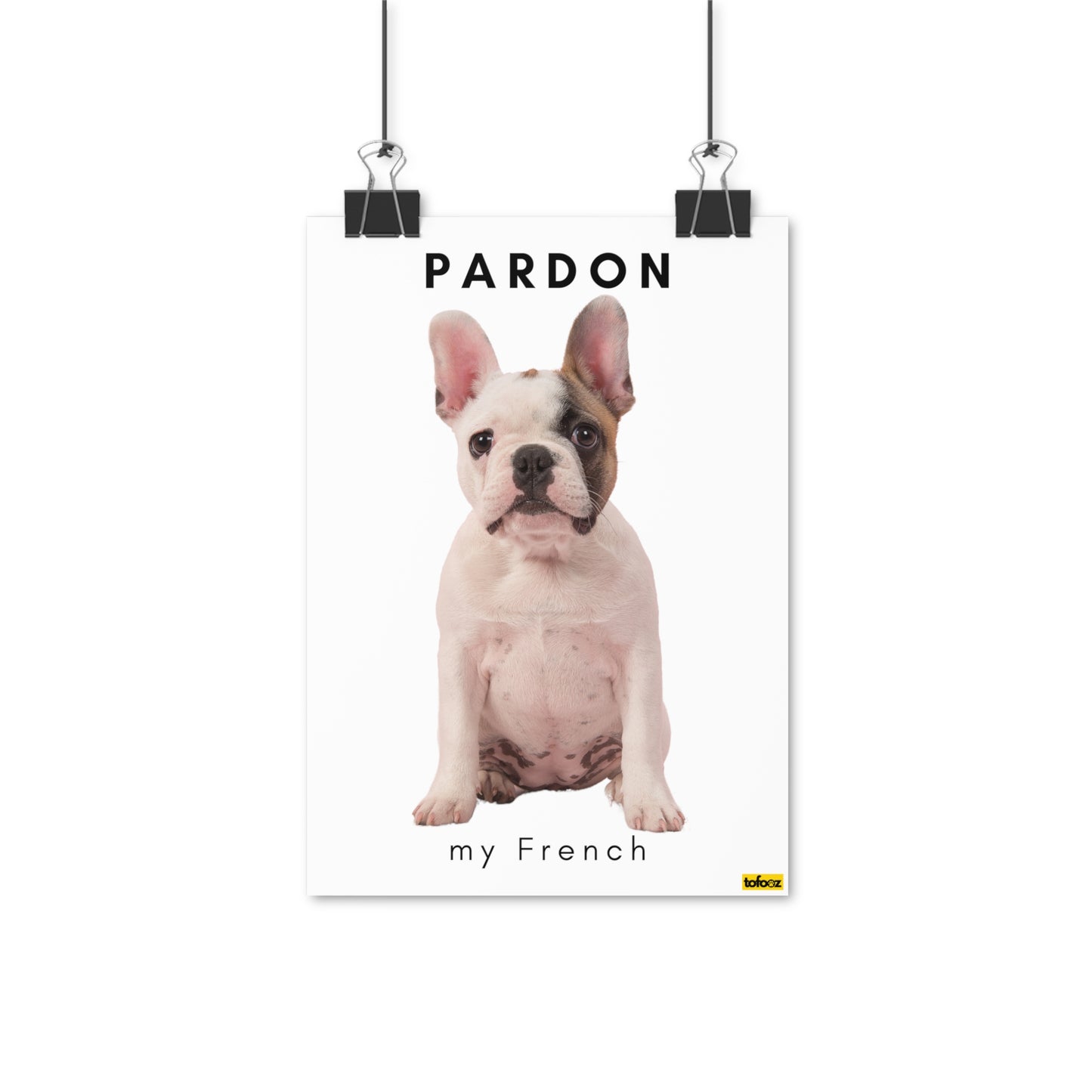 Pardon My French Bulldog Poster - Various Sizes