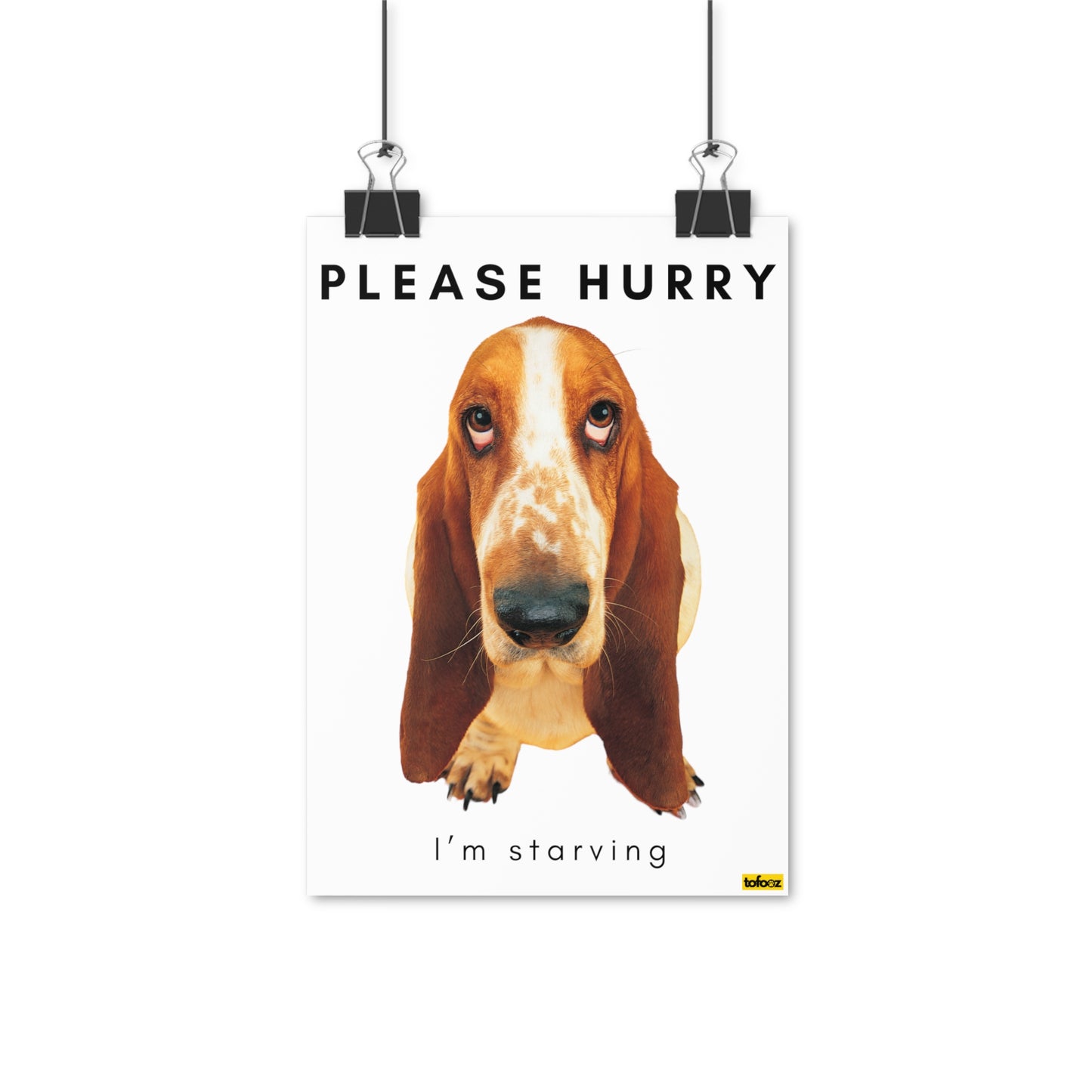 Please Hurry Starving Basset Hound Poster - Various Sizes