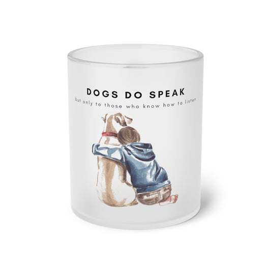 Dogs Do Speak - Frosted Glass Mug, 325ml