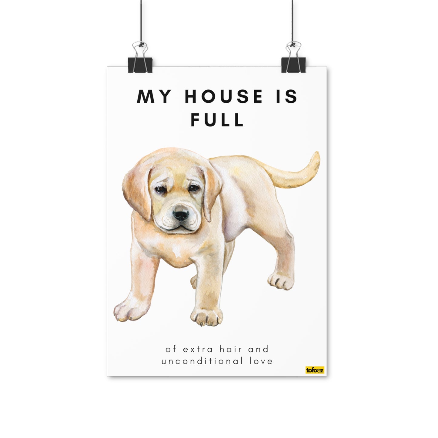 My House Is Full Golden Labrador Poster - Various Sizes