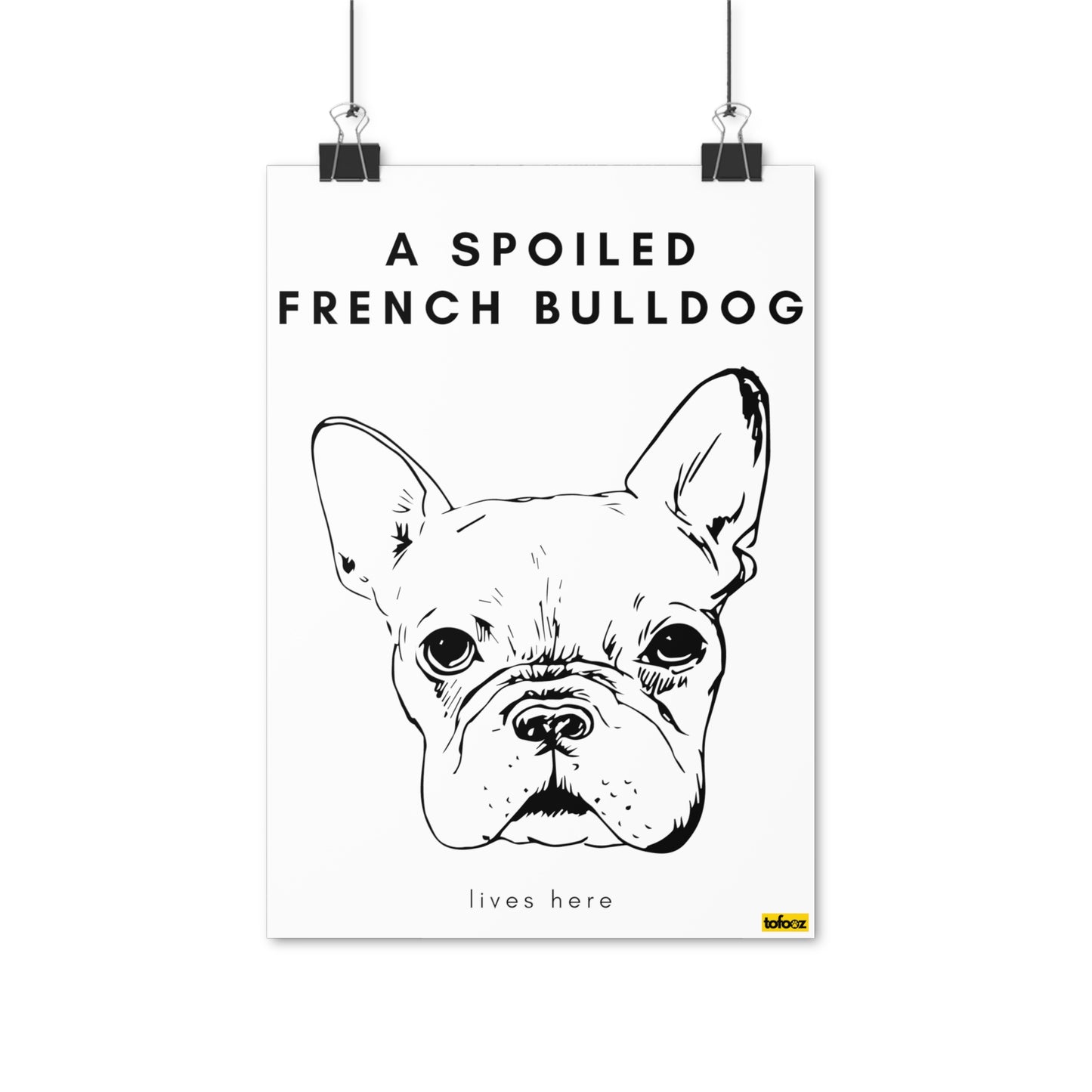 A Spoiled French Bulldog Lives Here Headshot Poster - Various Sizes