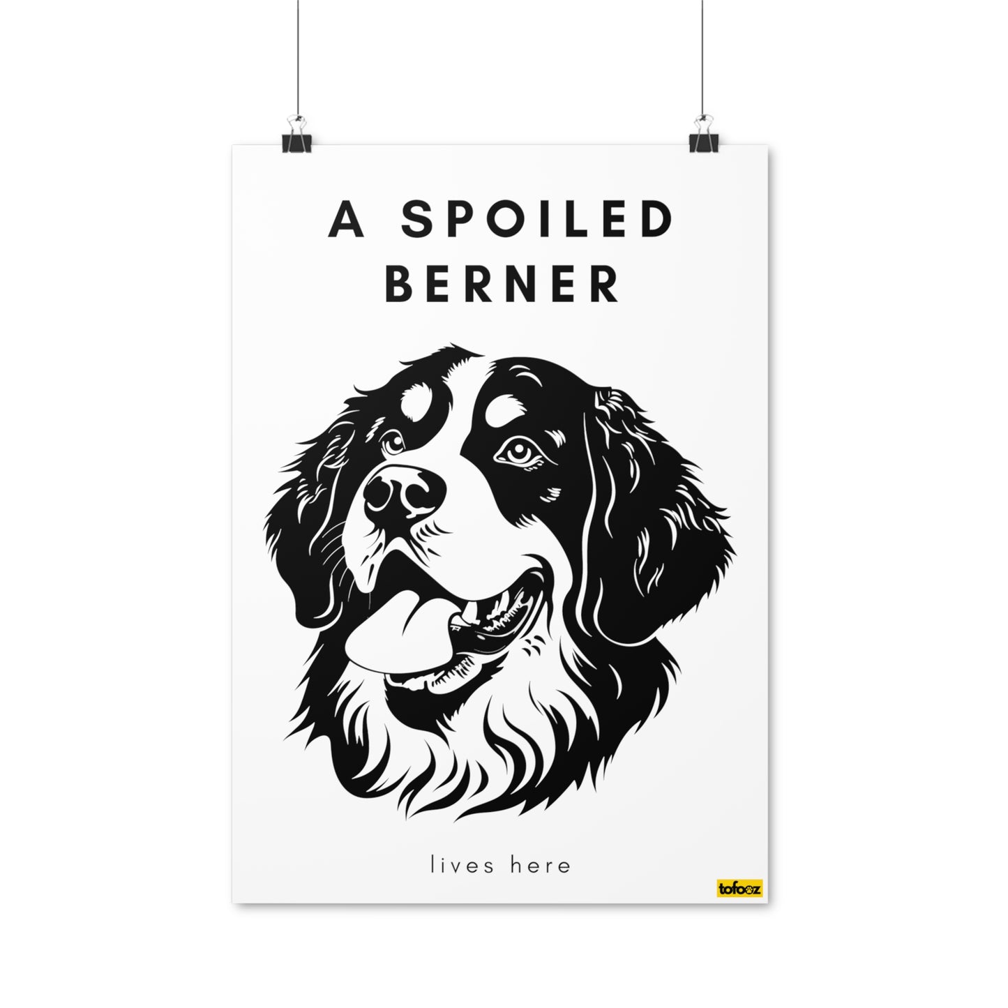 A Spoiled Berner Lives Here Bernese Mountain Dog Graphic Poster - Various Sizes