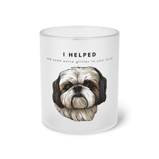 I Helped Add Glitter White Shih Tzu - Frosted Glass Mug, 325ml