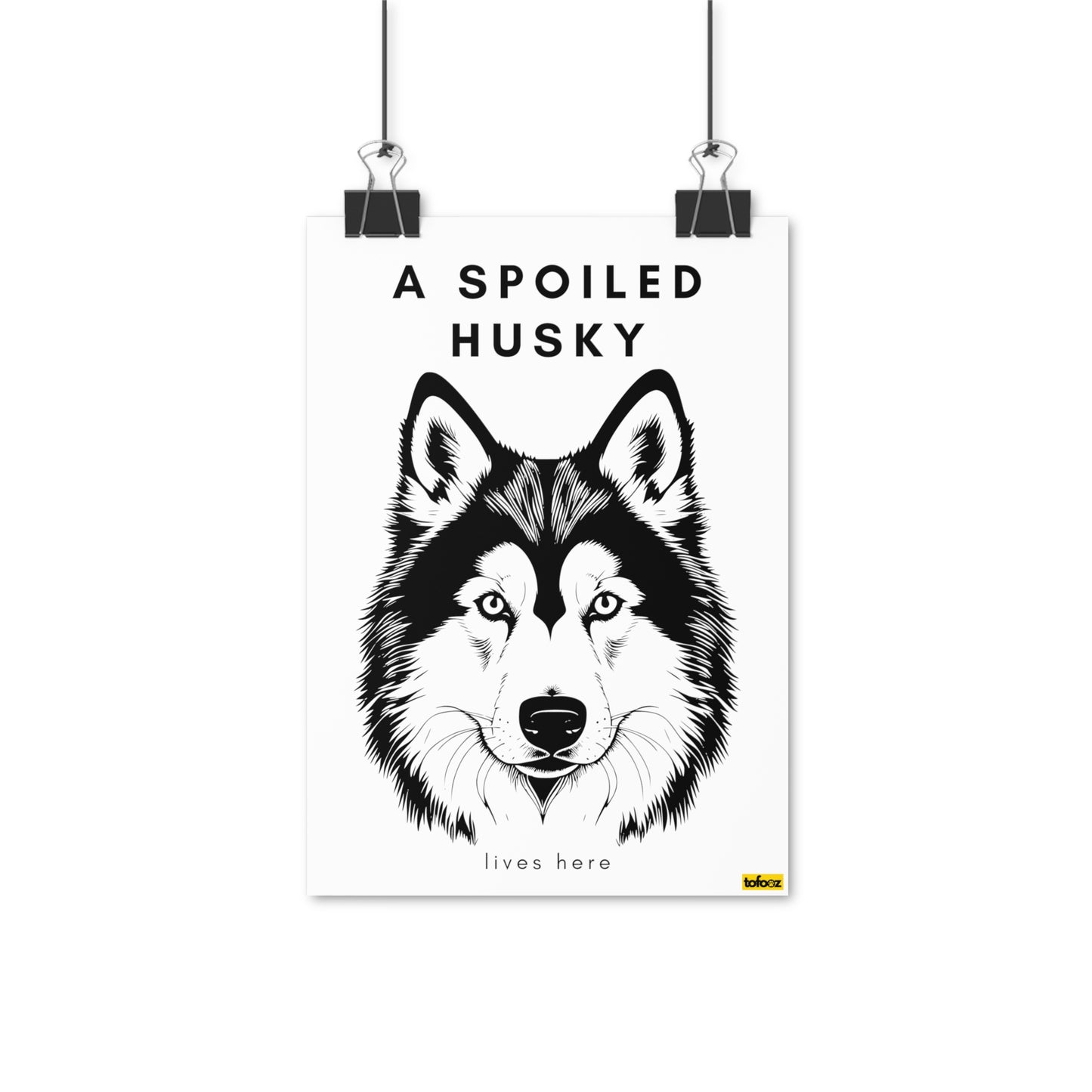 Spoiled Husky Lives Here Headshot Poster - Various Sizes