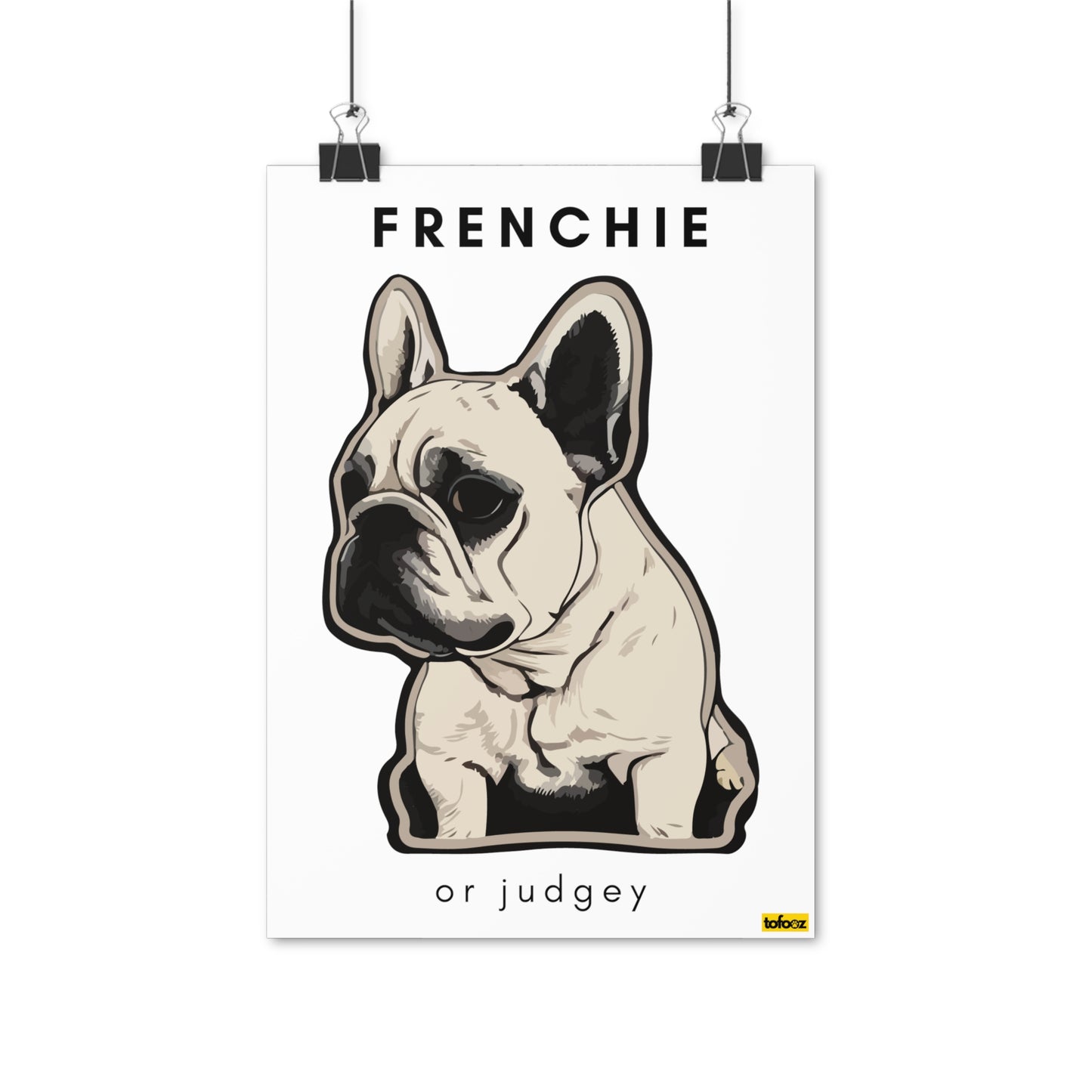 Frenchie Or Judgey White French Bulldog Graphic Poster - Various Sizes