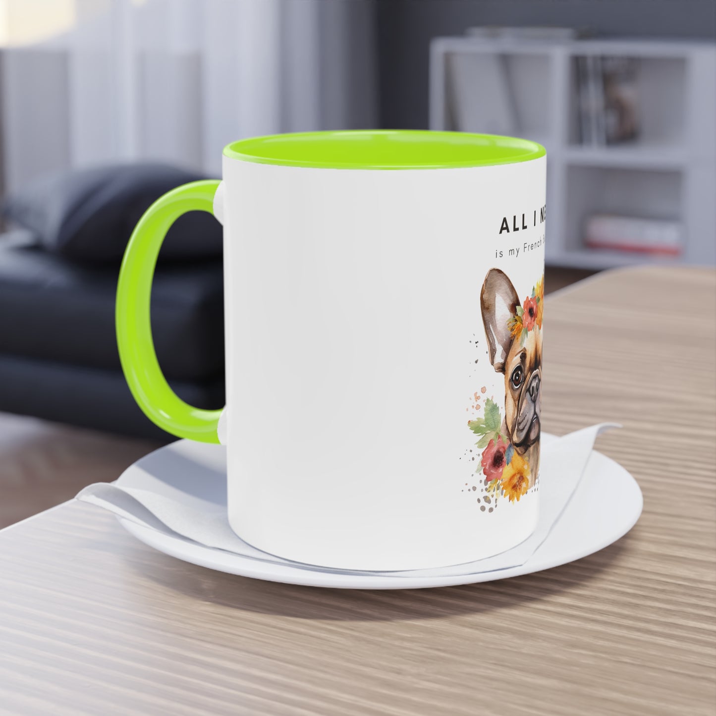 All I Need Is My French Bulldog Two-Tone Coffee Mug, 325ml - White