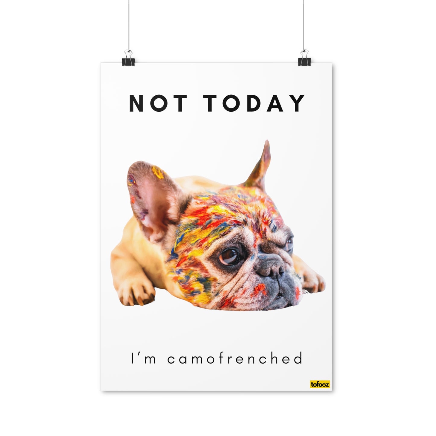 Not Today Camofrenched French Bulldog Poster - Various Sizes