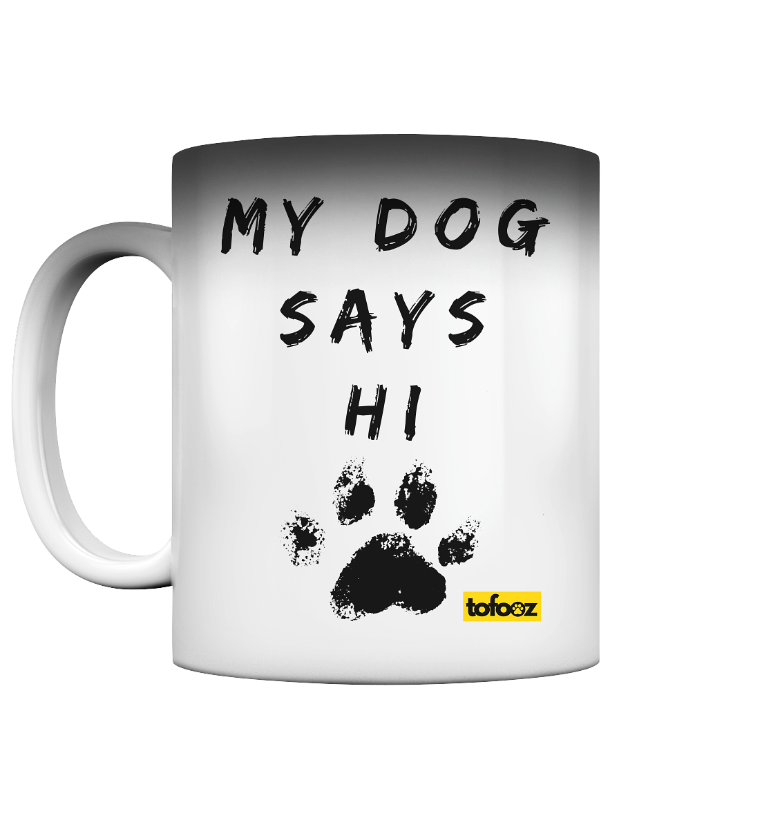 My Dog Says Hi  - Magic Mug