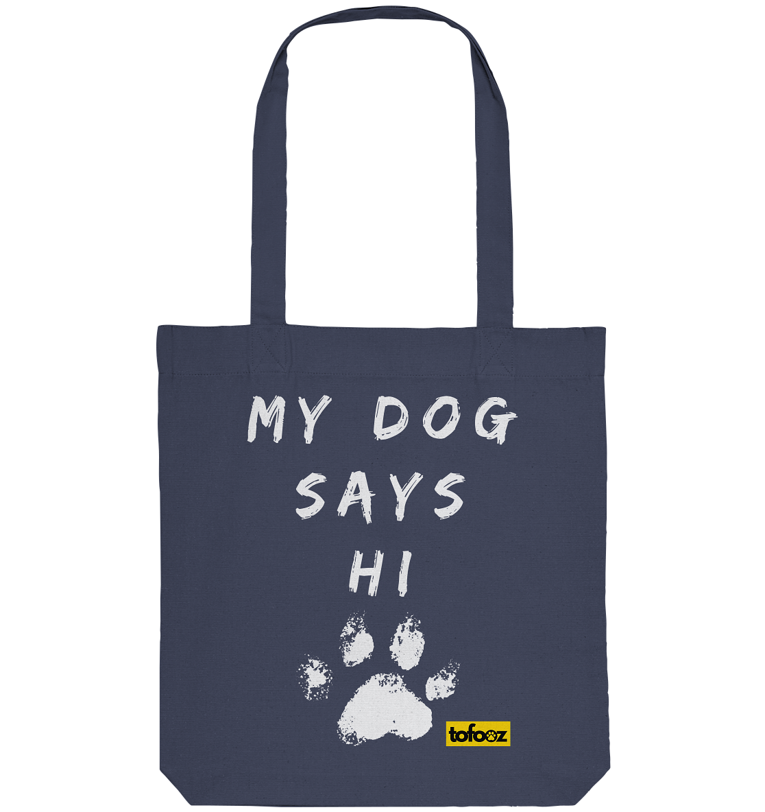 My Dog Says Hi  - Organic Tote-Bag