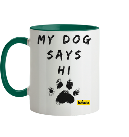 My Dog Says Hi  - Two-Tone Mug