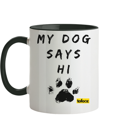 My Dog Says Hi  - Two-Tone Mug