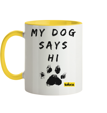 My Dog Says Hi  - Two-Tone Mug