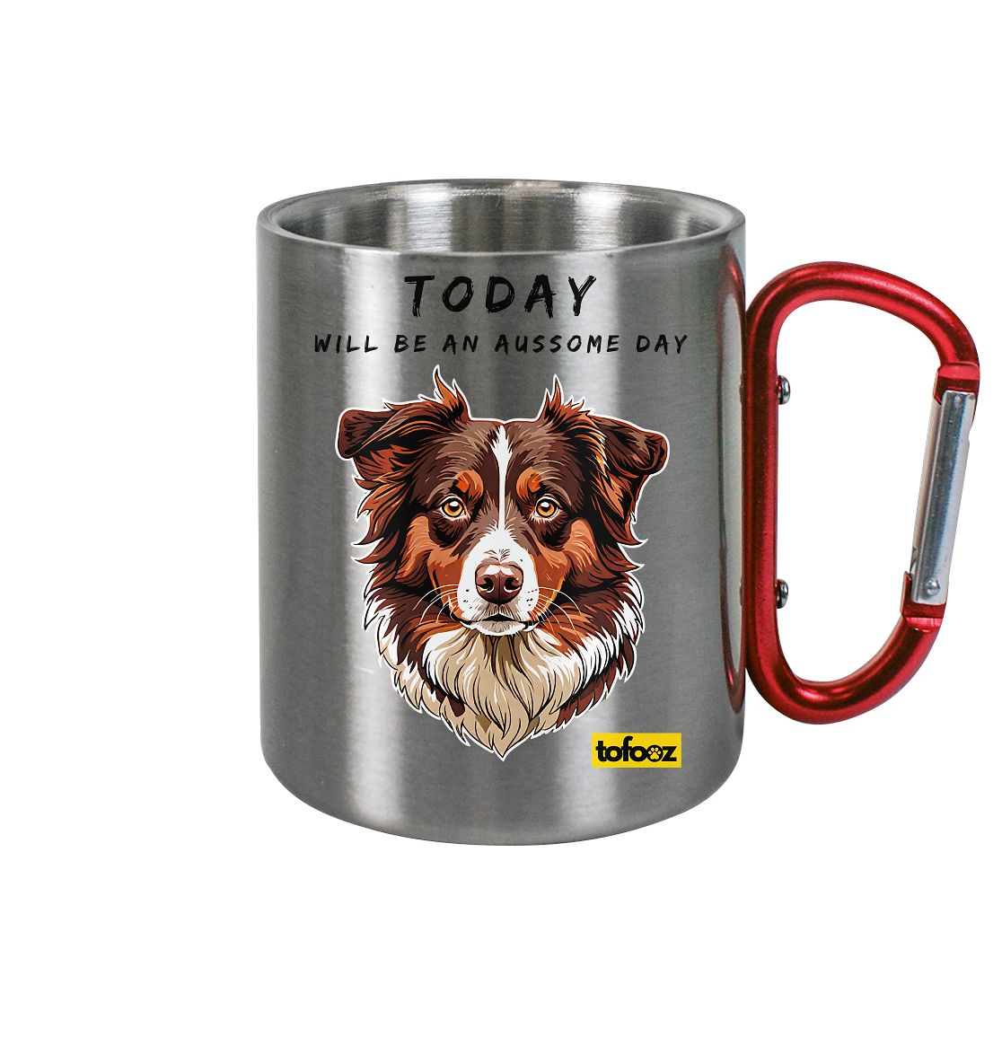 Today Will Be An Aussome Day - Red Tri Australian Shepherd Graphic  - Stainless Steel Cup With Carabiner