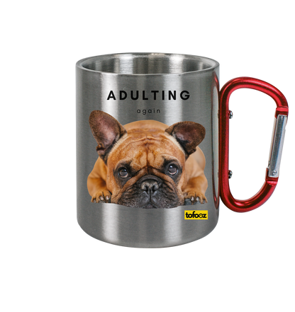 French Bulldog Adulting Again  - Stainless Steel Cup With Carabiner