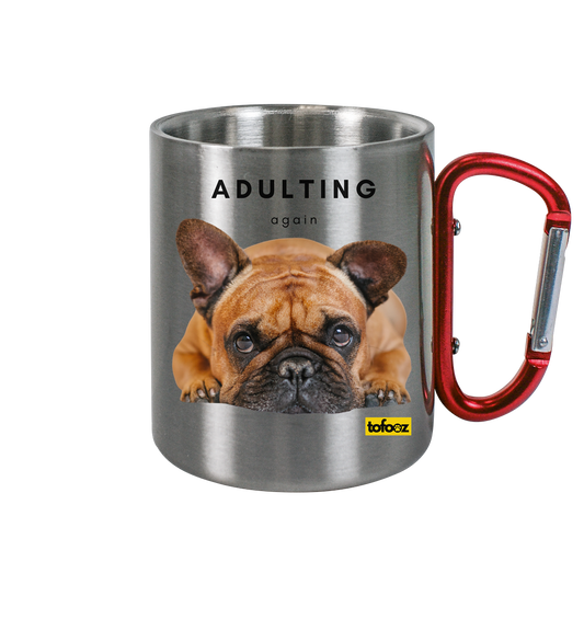 French Bulldog Adulting Again  - Stainless Steel Cup With Carabiner