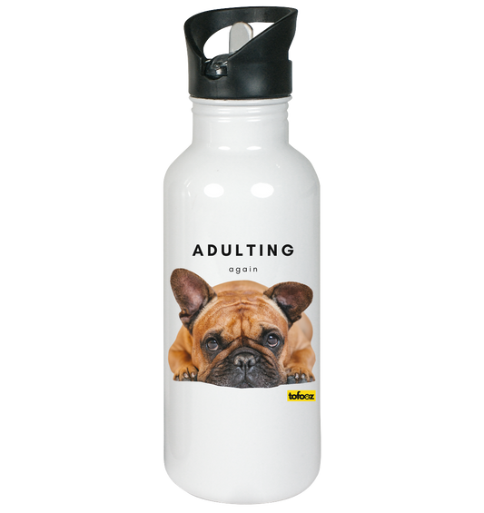 French Bulldog Adulting Again  - Stainless Steel Drink Bottle