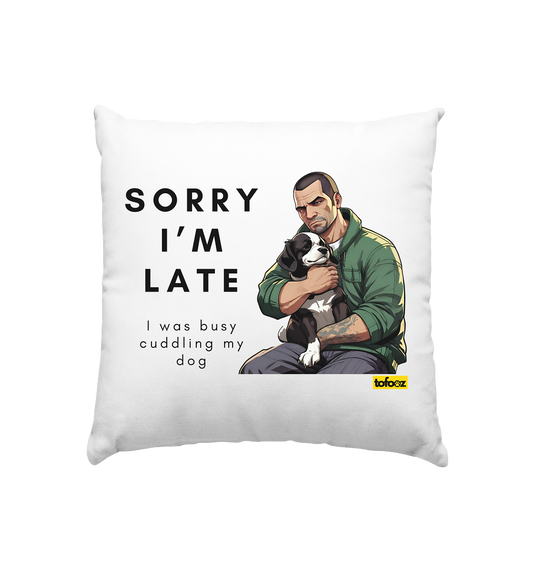 Sorry I'm Late Gamer Style Collection - White Cushion