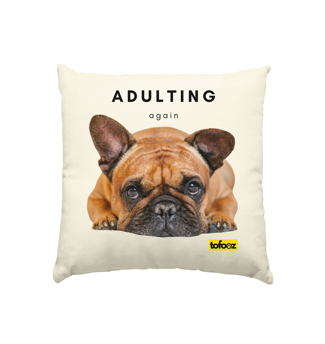 French Bulldog Adulting Again  - Cushion Natural 40x40cm