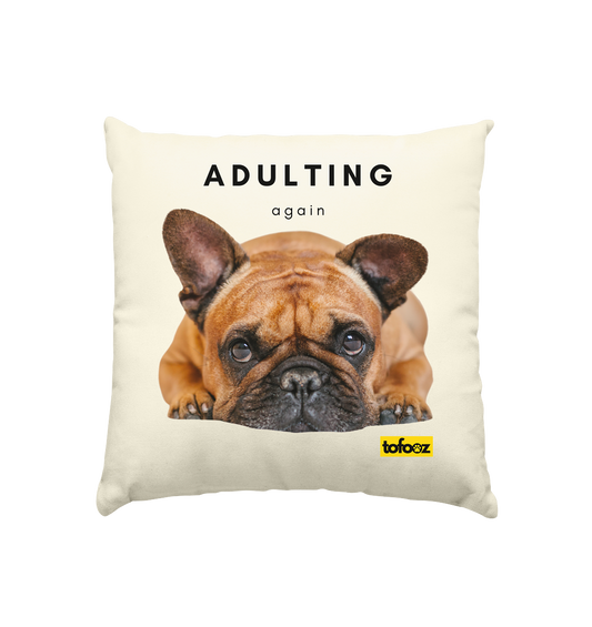 French Bulldog Adulting Again  - Cushion Natural 40x40cm