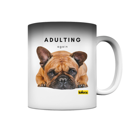 French Bulldog Adulting Again  - Magic Mug