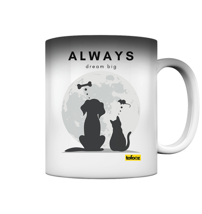 Always Dream Big - Cat and Dog  - Magic Mug