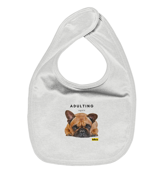 French Bulldog Adulting Again  - Organic Baby Bib