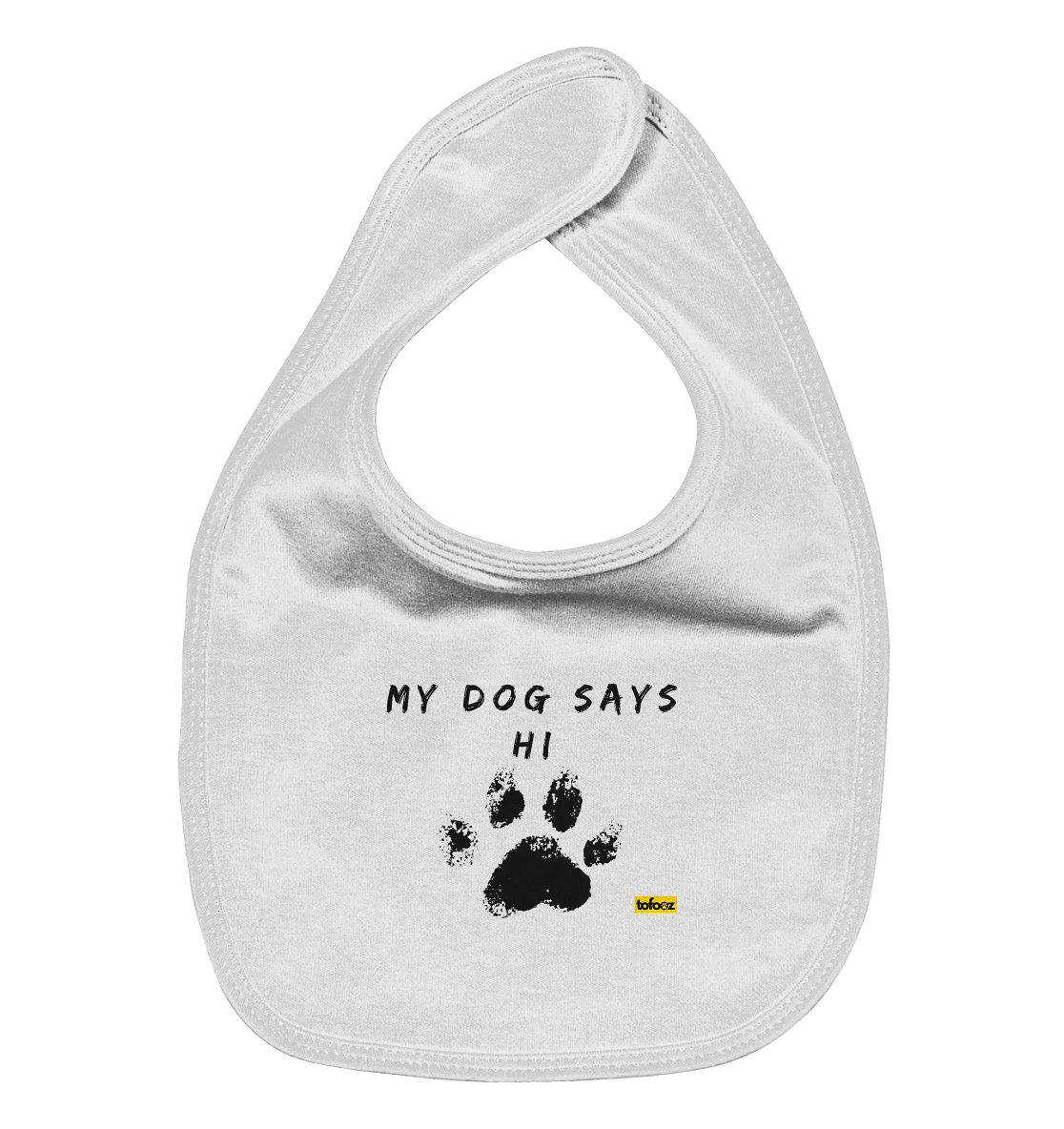 My Dog Says Hi  - Organic Baby Bib