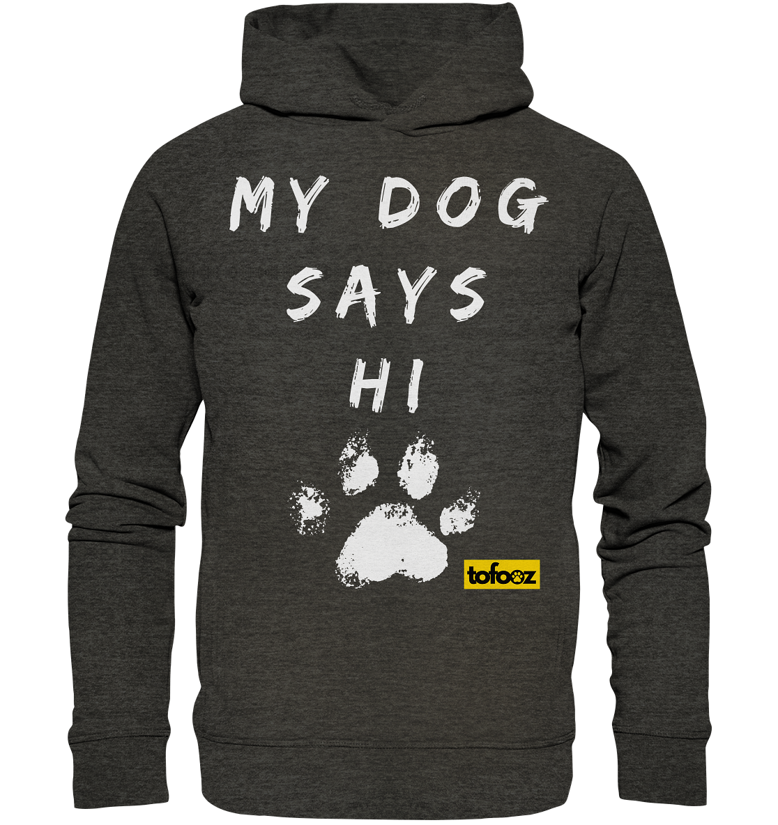 My Dog Says Hi - Organic Hoodie, Unisex