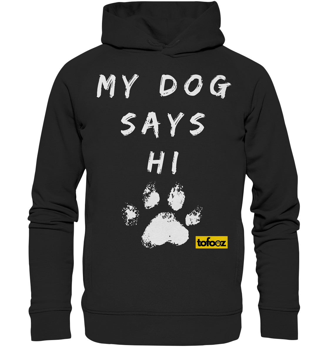 My Dog Says Hi - Organic Hoodie, Unisex