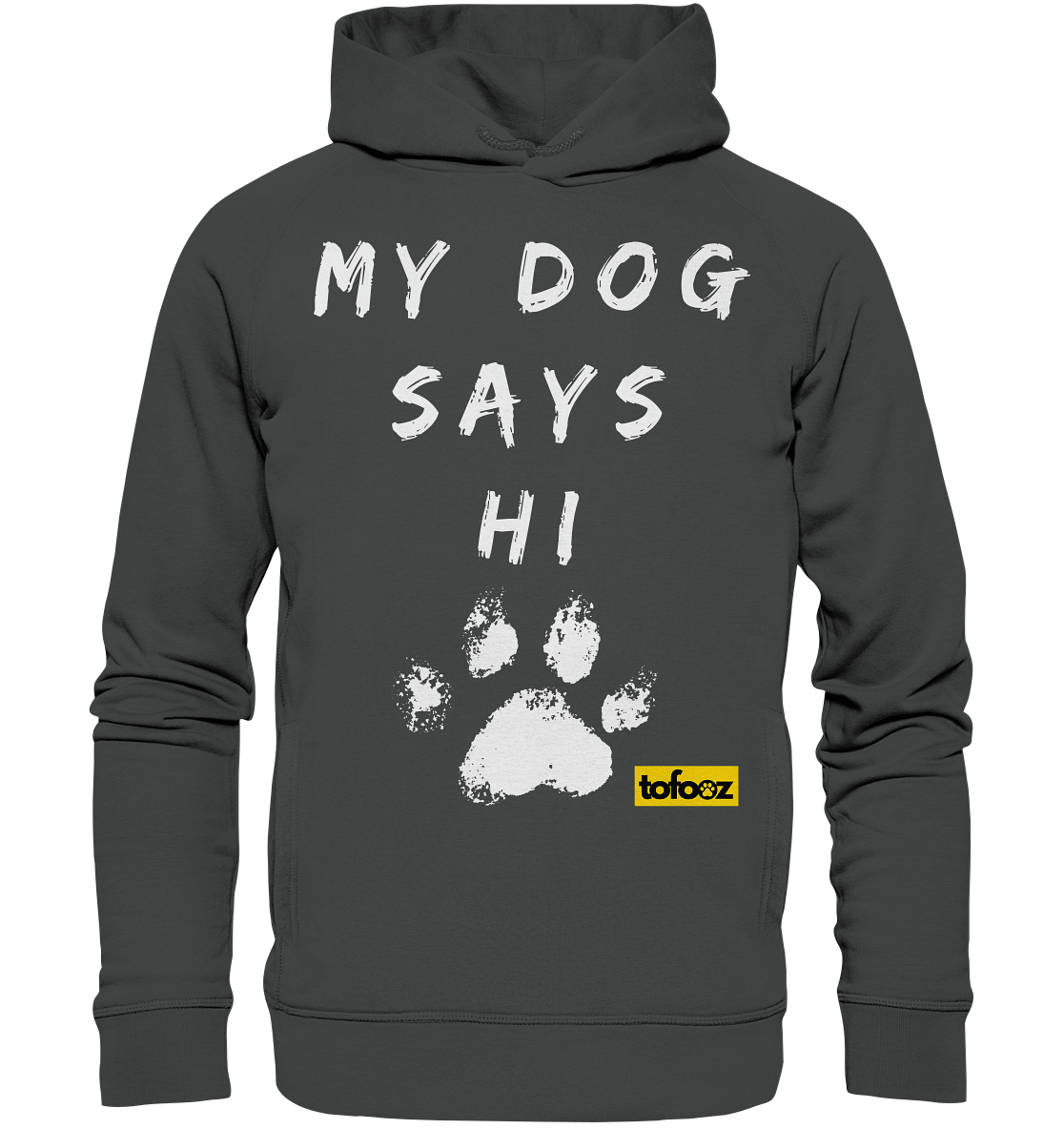 My Dog Says Hi - Organic Hoodie, Unisex