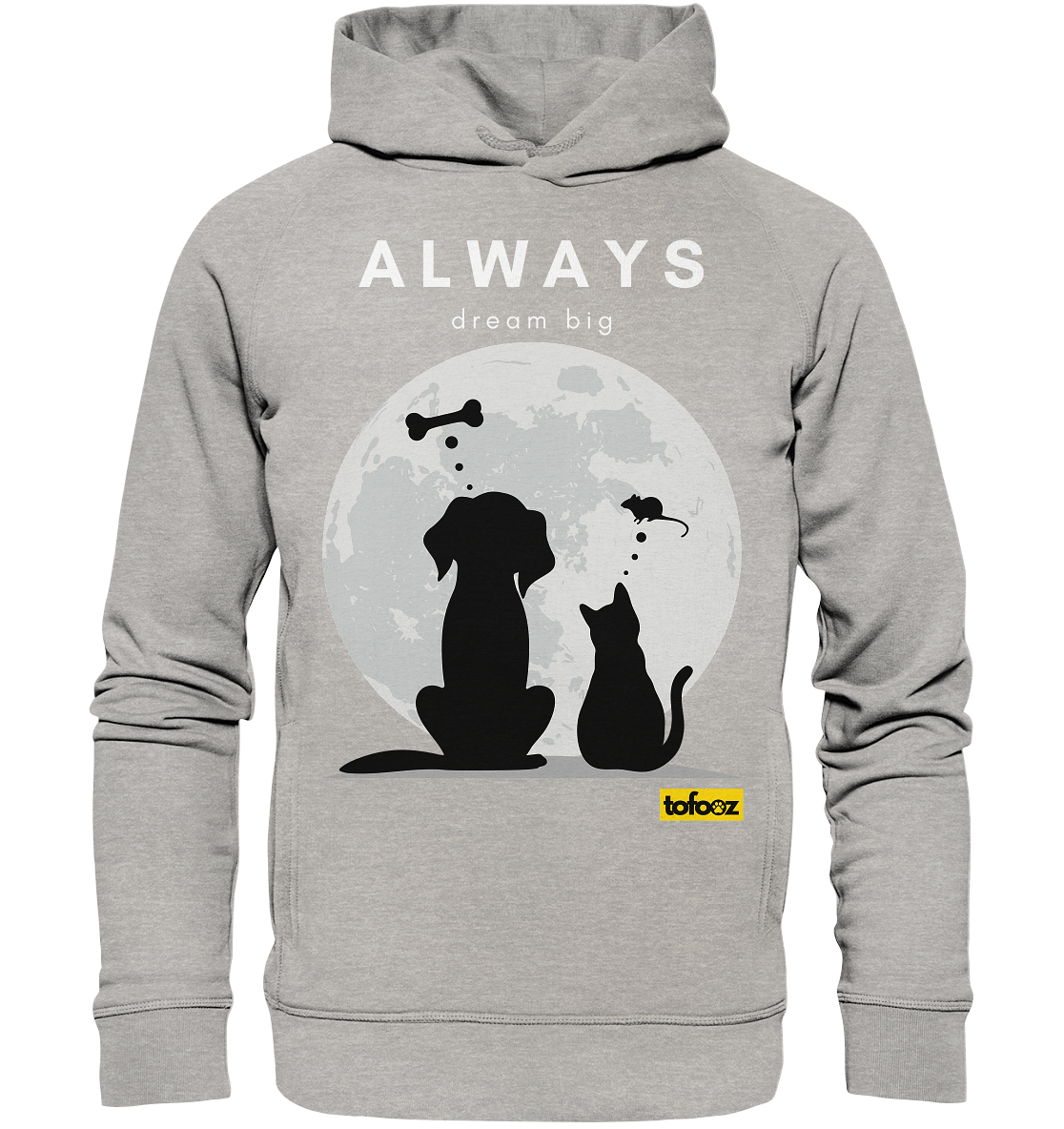 Always Dream Big - Cat and Dog  - Organic Hoodie, Unisex