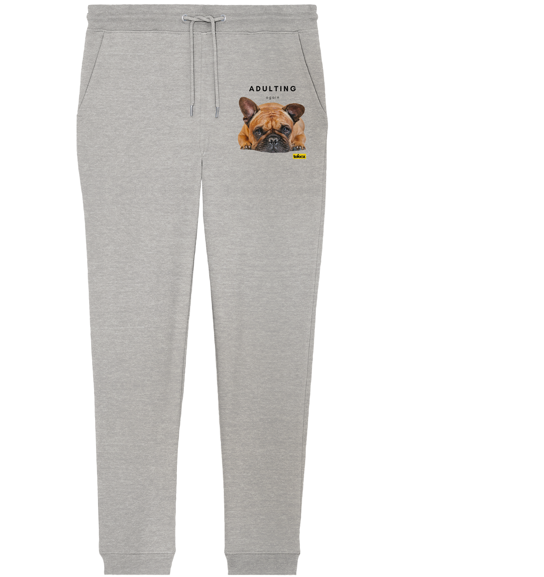 French Bulldog Adulting Again  - Organic Sweatpants