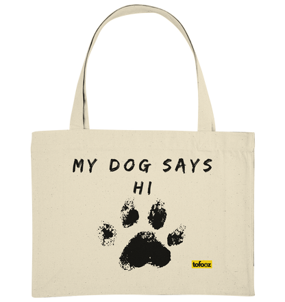 My Dog Says Hi  - Organic Shopping Bag