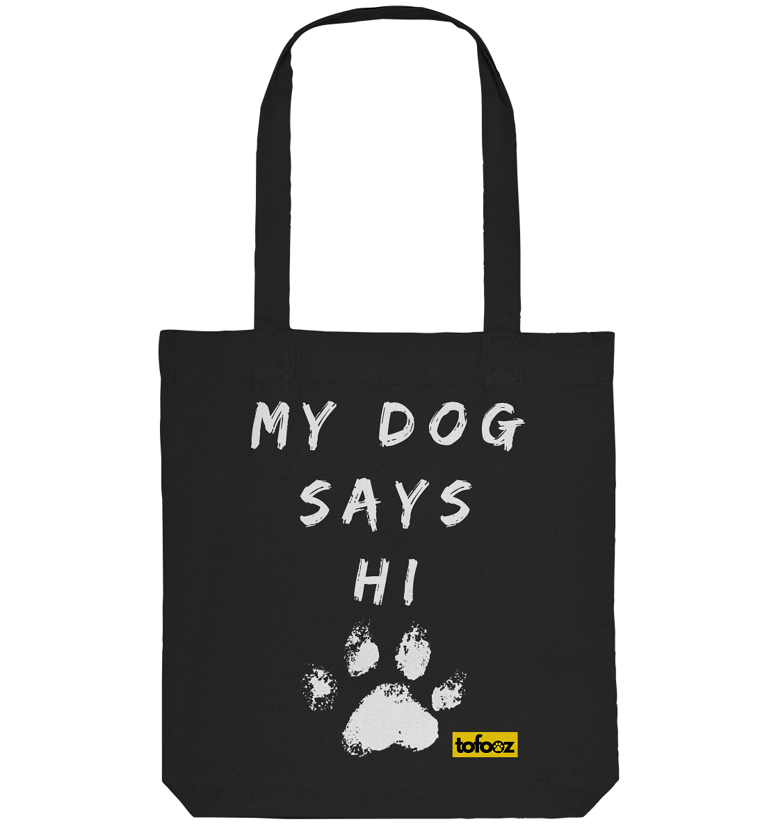 My Dog Says Hi  - Organic Tote-Bag