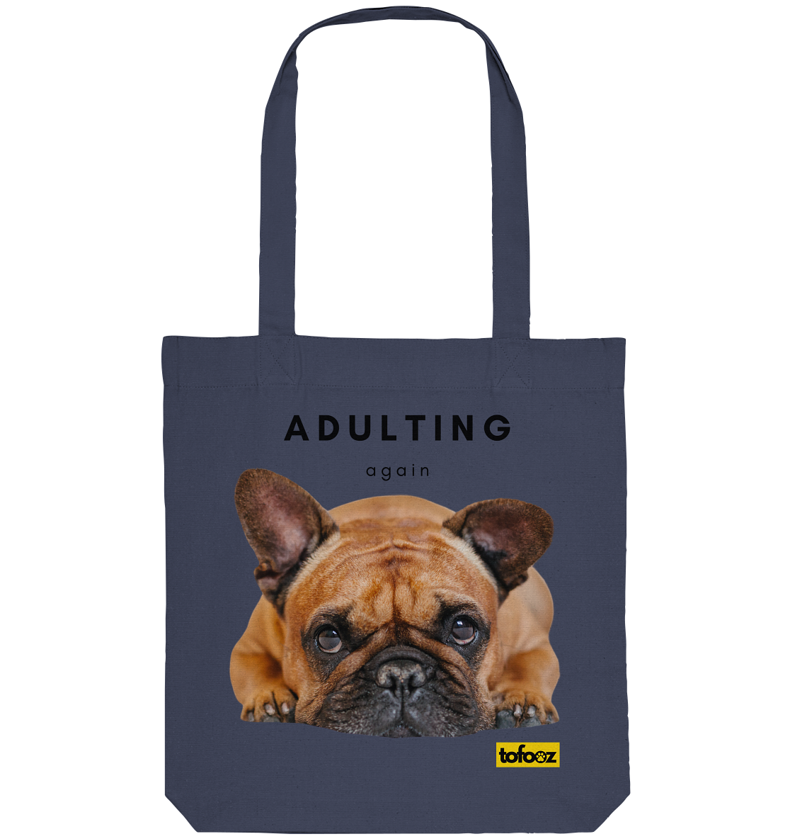 French Bulldog Adulting Again  - Organic Tote-Bag