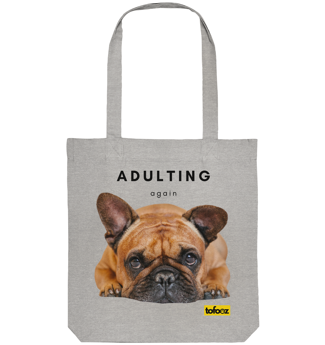 French Bulldog Adulting Again  - Organic Tote-Bag