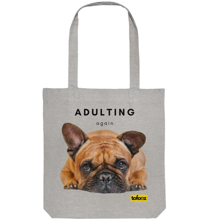 French Bulldog Adulting Again  - Organic Tote-Bag